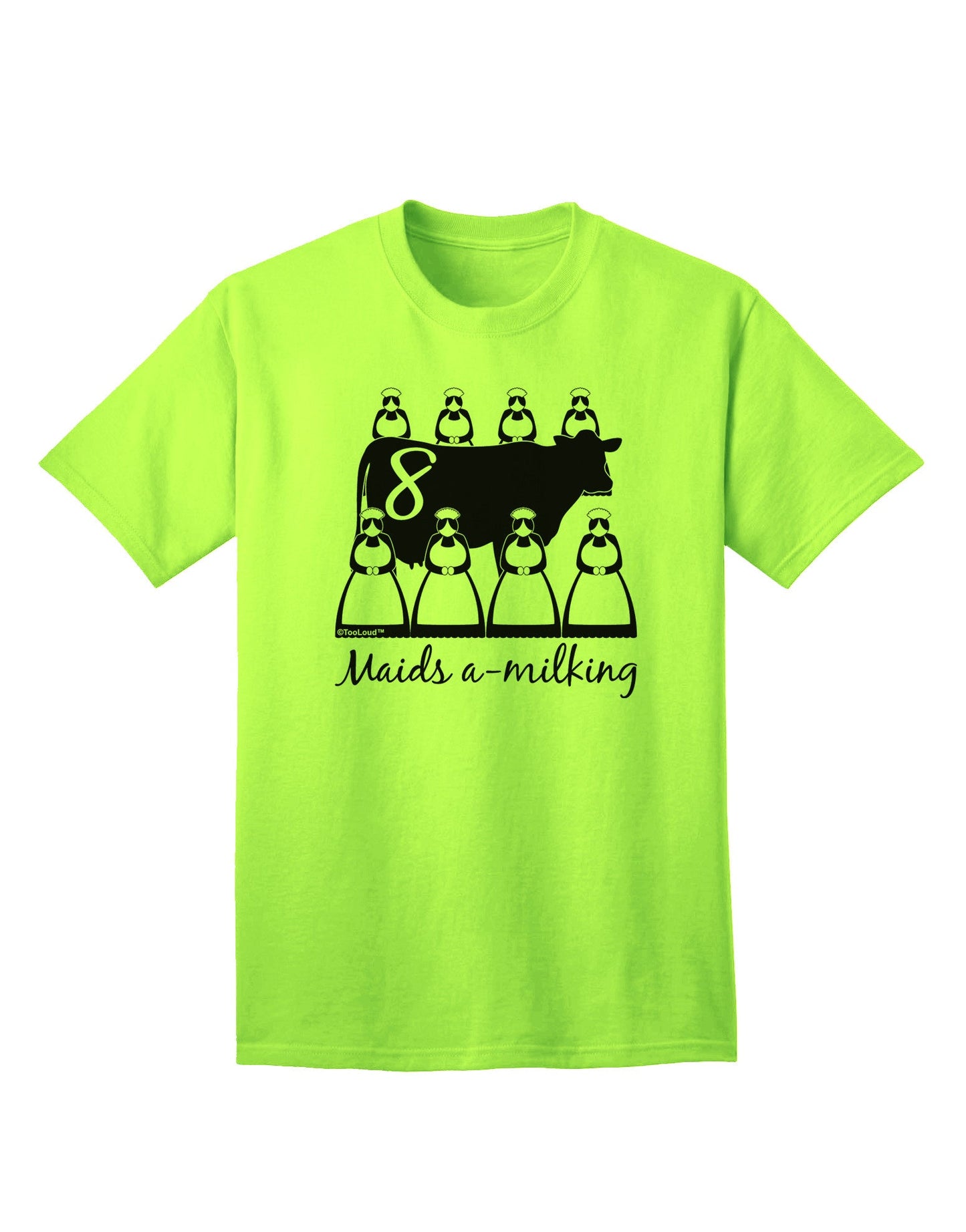 Eight Maids A Milking - Premium Adult Text T-Shirt for Discerning Shoppers-Mens T-shirts-TooLoud-Neon-Green-Small-Davson Sales