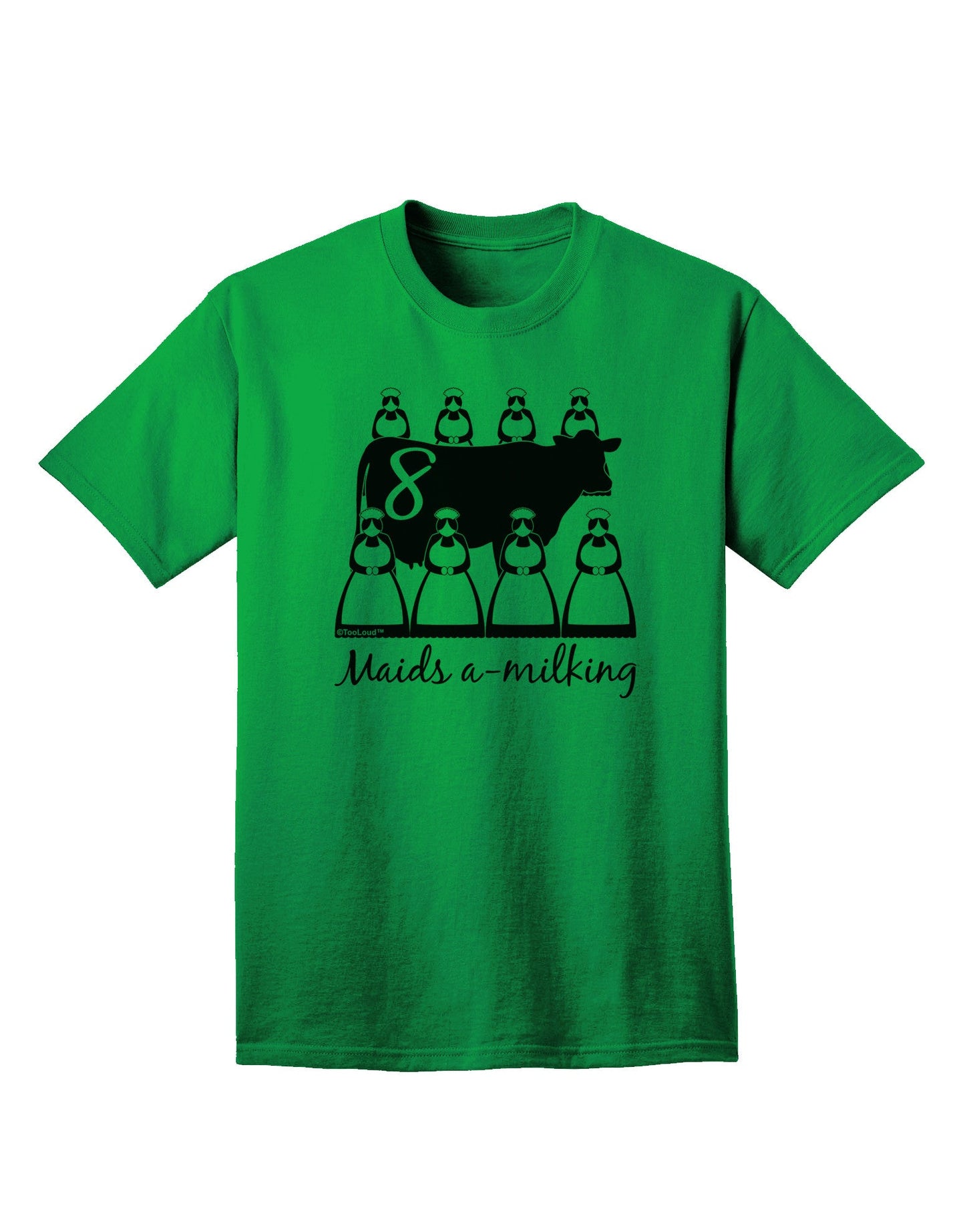 Eight Maids A Milking - Premium Adult Text T-Shirt for Discerning Shoppers-Mens T-shirts-TooLoud-Kelly-Green-Small-Davson Sales