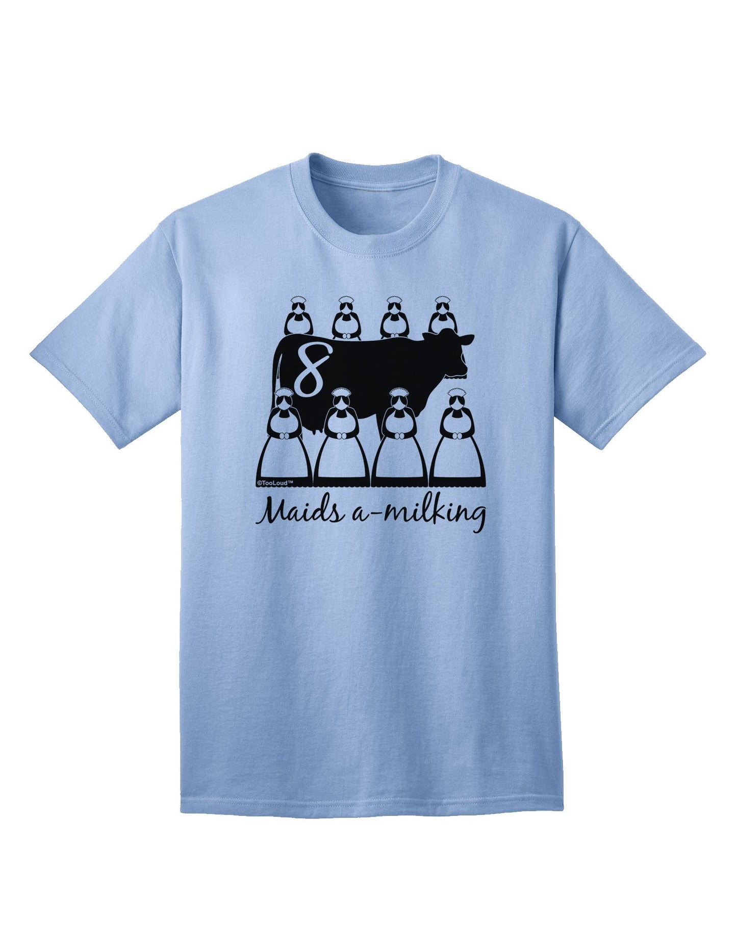 Eight Maids A Milking - Premium Adult Text T-Shirt for Discerning Shoppers-Mens T-shirts-TooLoud-Light-Blue-Small-Davson Sales