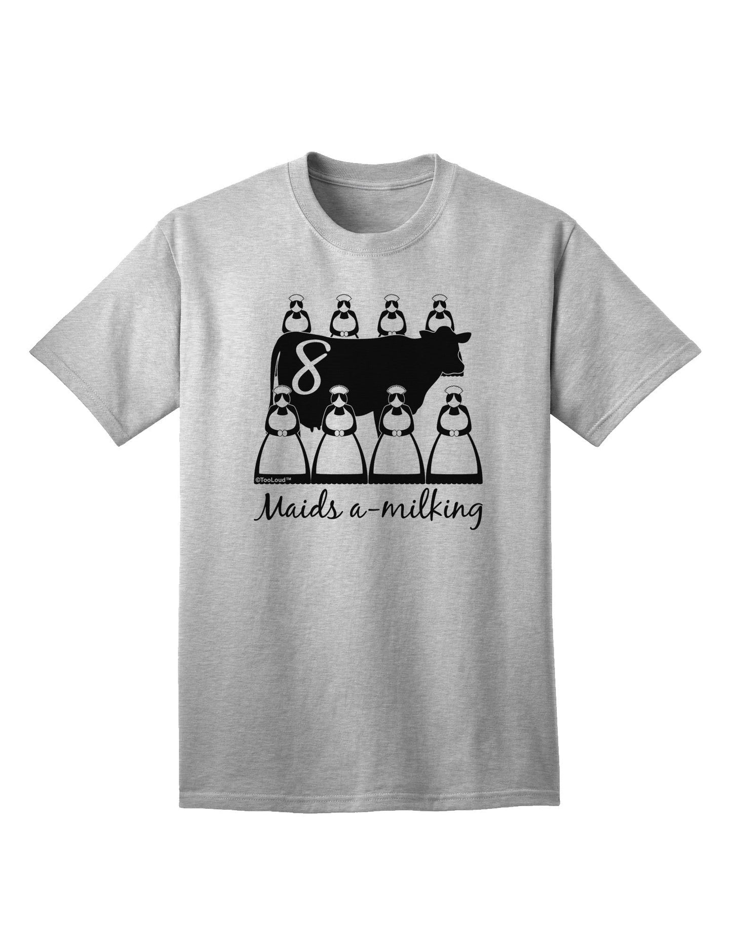 Eight Maids A Milking - Premium Adult Text T-Shirt for Discerning Shoppers-Mens T-shirts-TooLoud-AshGray-Small-Davson Sales