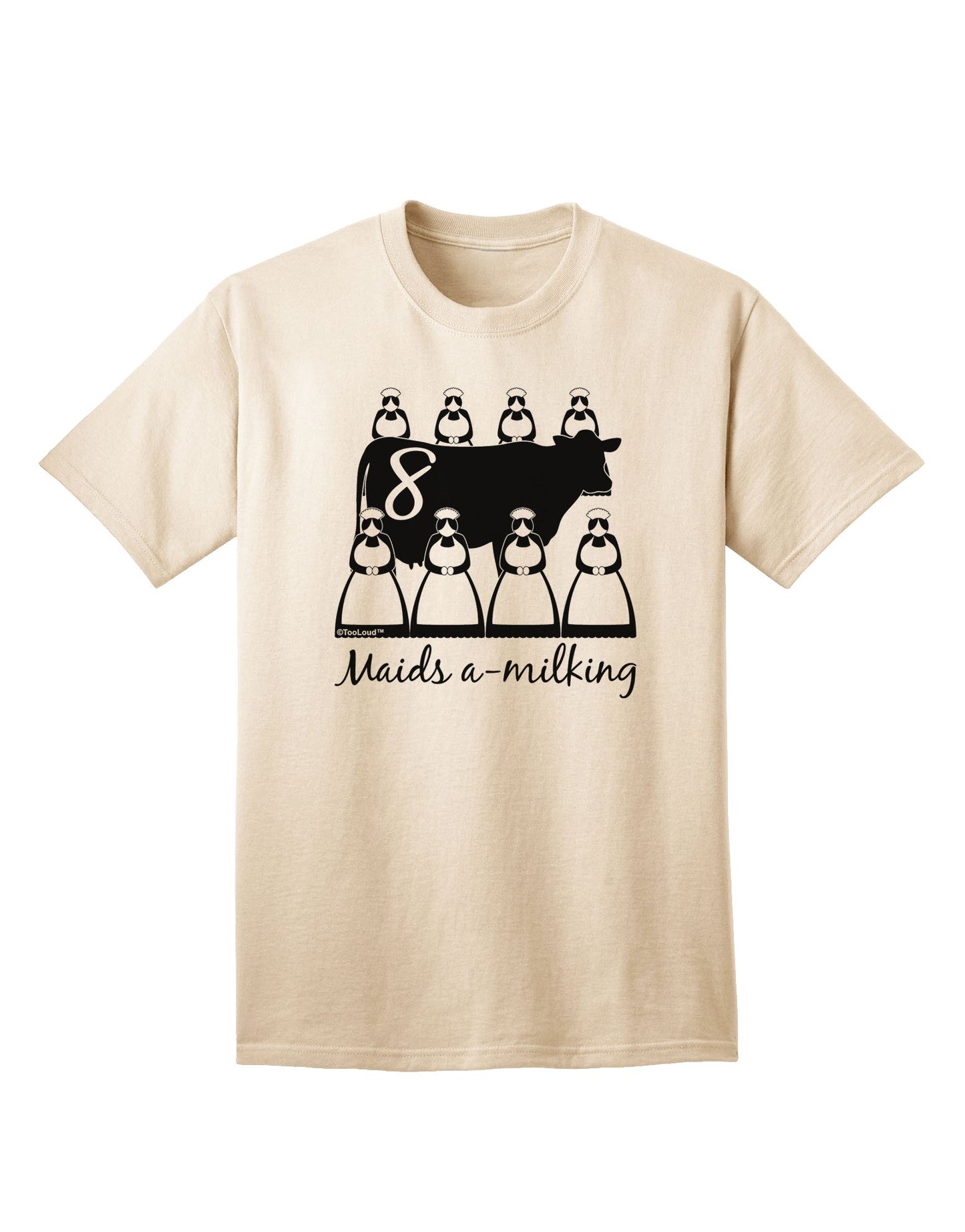 Eight Maids A Milking - Premium Adult Text T-Shirt for Discerning Shoppers-Mens T-shirts-TooLoud-Natural-Small-Davson Sales