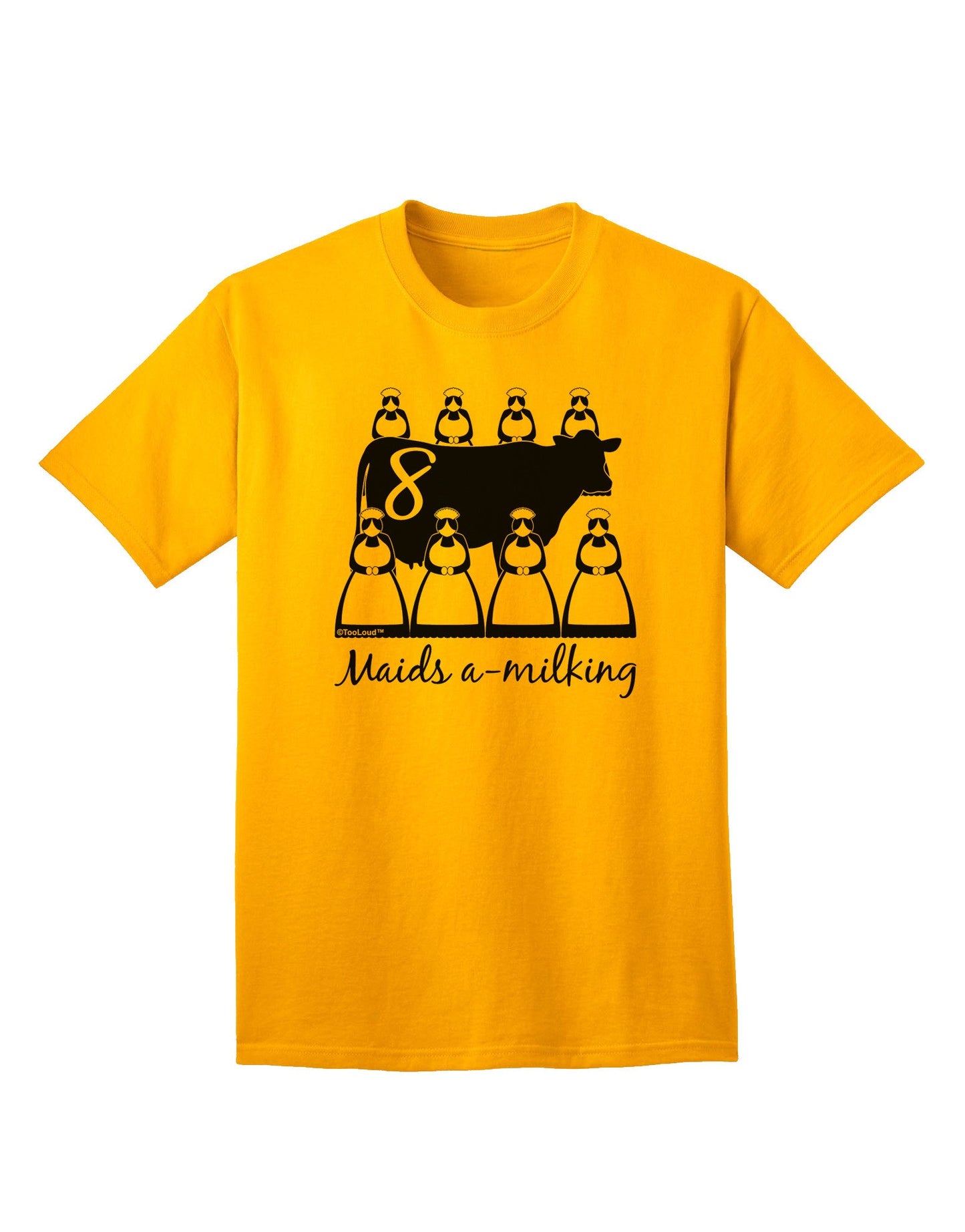 Eight Maids A Milking - Premium Adult Text T-Shirt for Discerning Shoppers-Mens T-shirts-TooLoud-Gold-Small-Davson Sales