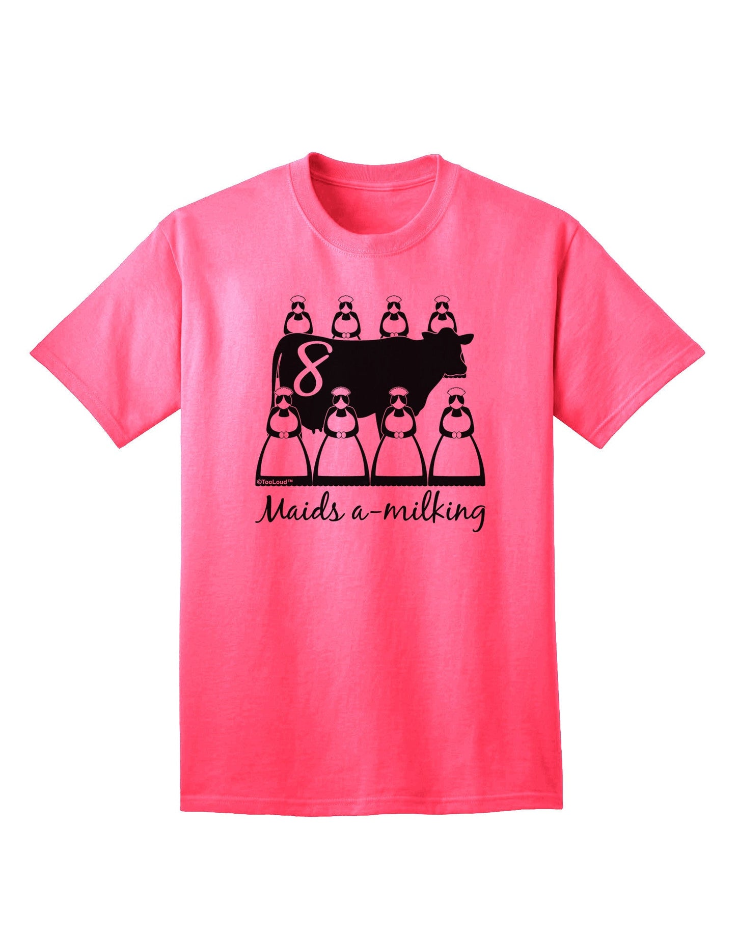 Eight Maids A Milking - Premium Adult Text T-Shirt for Discerning Shoppers-Mens T-shirts-TooLoud-Neon-Pink-Small-Davson Sales