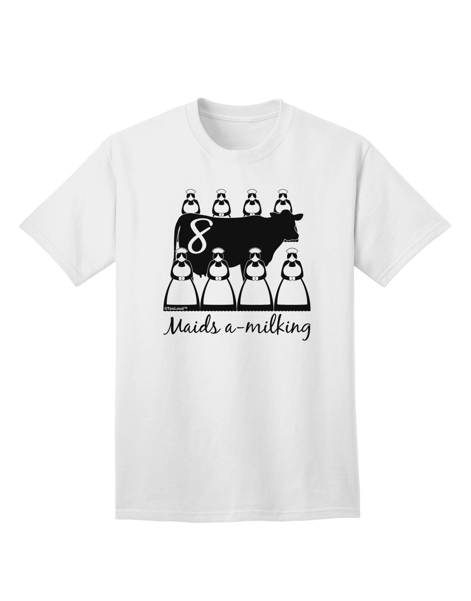 Eight Maids A Milking - Premium Adult Text T-Shirt for Discerning Shoppers-Mens T-shirts-TooLoud-White-Small-Davson Sales