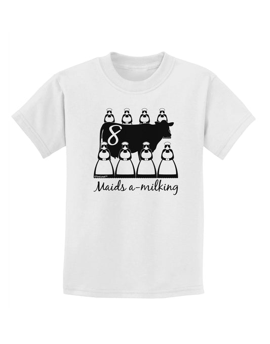 Eight Maids A Milking Text Childrens T-Shirt-Childrens T-Shirt-TooLoud-White-X-Small-Davson Sales