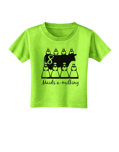 Eight Maids A Milking Text Toddler T-Shirt-Toddler T-Shirt-TooLoud-Lime-Green-2T-Davson Sales