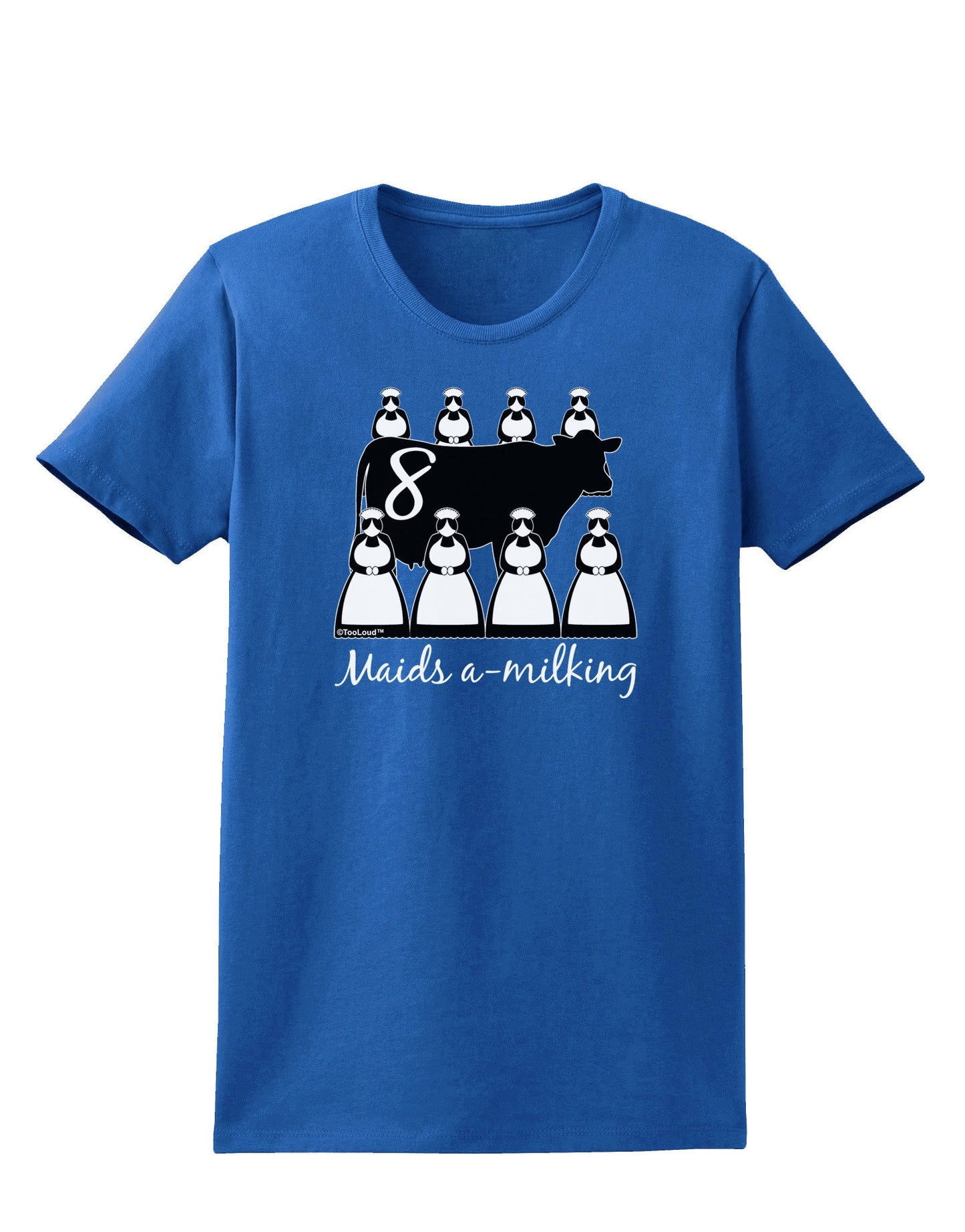 Eight Maids A Milking Text Womens Dark T-Shirt-TooLoud-Royal-Blue-X-Small-Davson Sales