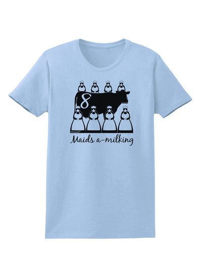 Eight Maids A Milking Text Womens T-Shirt-Womens T-Shirt-TooLoud-Light-Blue-X-Small-Davson Sales