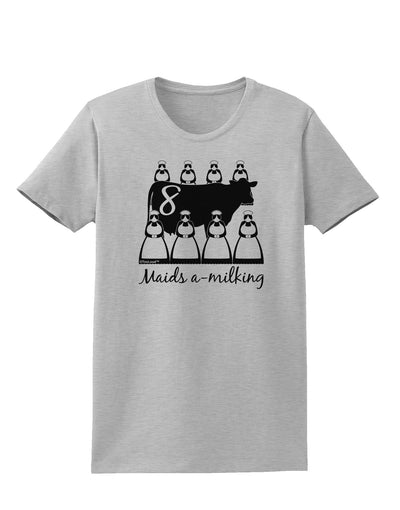 Eight Maids A Milking Text Womens T-Shirt-Womens T-Shirt-TooLoud-AshGray-X-Small-Davson Sales