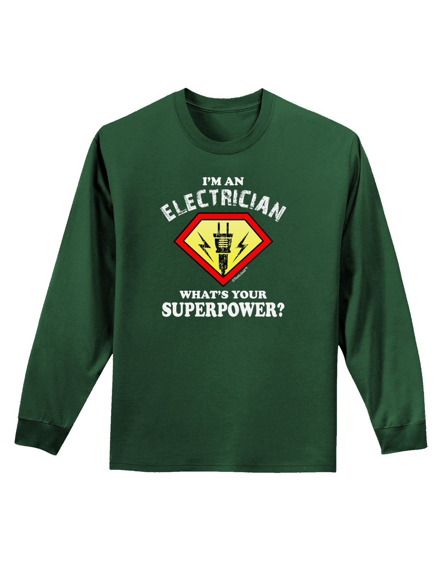 Electrician - Superpower Adult Long Sleeve Dark T-Shirt-TooLoud-Dark-Green-Small-Davson Sales