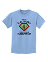 Electrician - Superpower Childrens T-Shirt-Childrens T-Shirt-TooLoud-Light-Blue-X-Small-Davson Sales