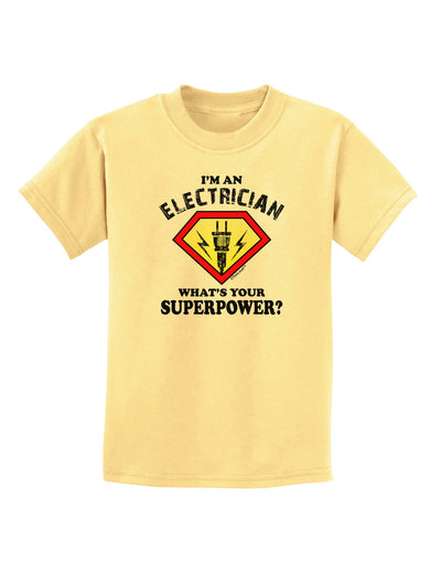 Electrician - Superpower Childrens T-Shirt-Childrens T-Shirt-TooLoud-Daffodil-Yellow-X-Small-Davson Sales