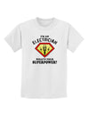 Electrician - Superpower Childrens T-Shirt-Childrens T-Shirt-TooLoud-White-X-Small-Davson Sales