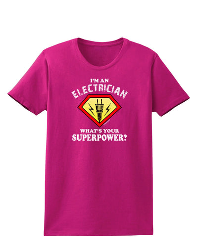 Electrician - Superpower Womens Dark T-Shirt-TooLoud-Hot-Pink-Small-Davson Sales