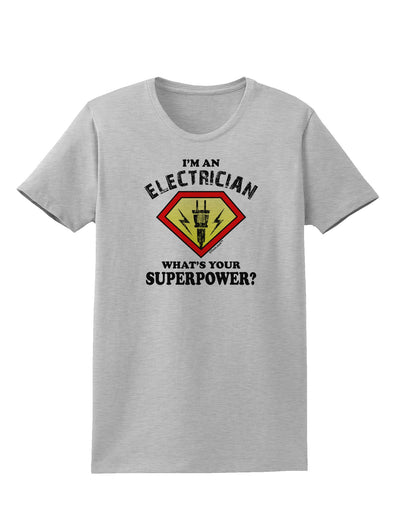 Electrician - Superpower Womens T-Shirt-Womens T-Shirt-TooLoud-AshGray-X-Small-Davson Sales