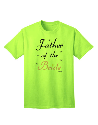 Elegant Father of the Bride Wedding Adult T-Shirt by TooLoud-Mens T-shirts-TooLoud-Neon-Green-Small-Davson Sales