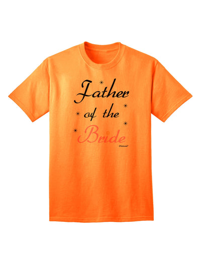 Elegant Father of the Bride Wedding Adult T-Shirt by TooLoud-Mens T-shirts-TooLoud-Neon-Orange-Small-Davson Sales