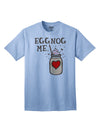 Eggnog Me Adult T-Shirt Light-Blue 4XL Tooloud