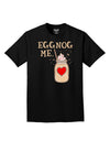 Eggnog Me Dark Adult Dark T-Shirt Black 4XL Tooloud