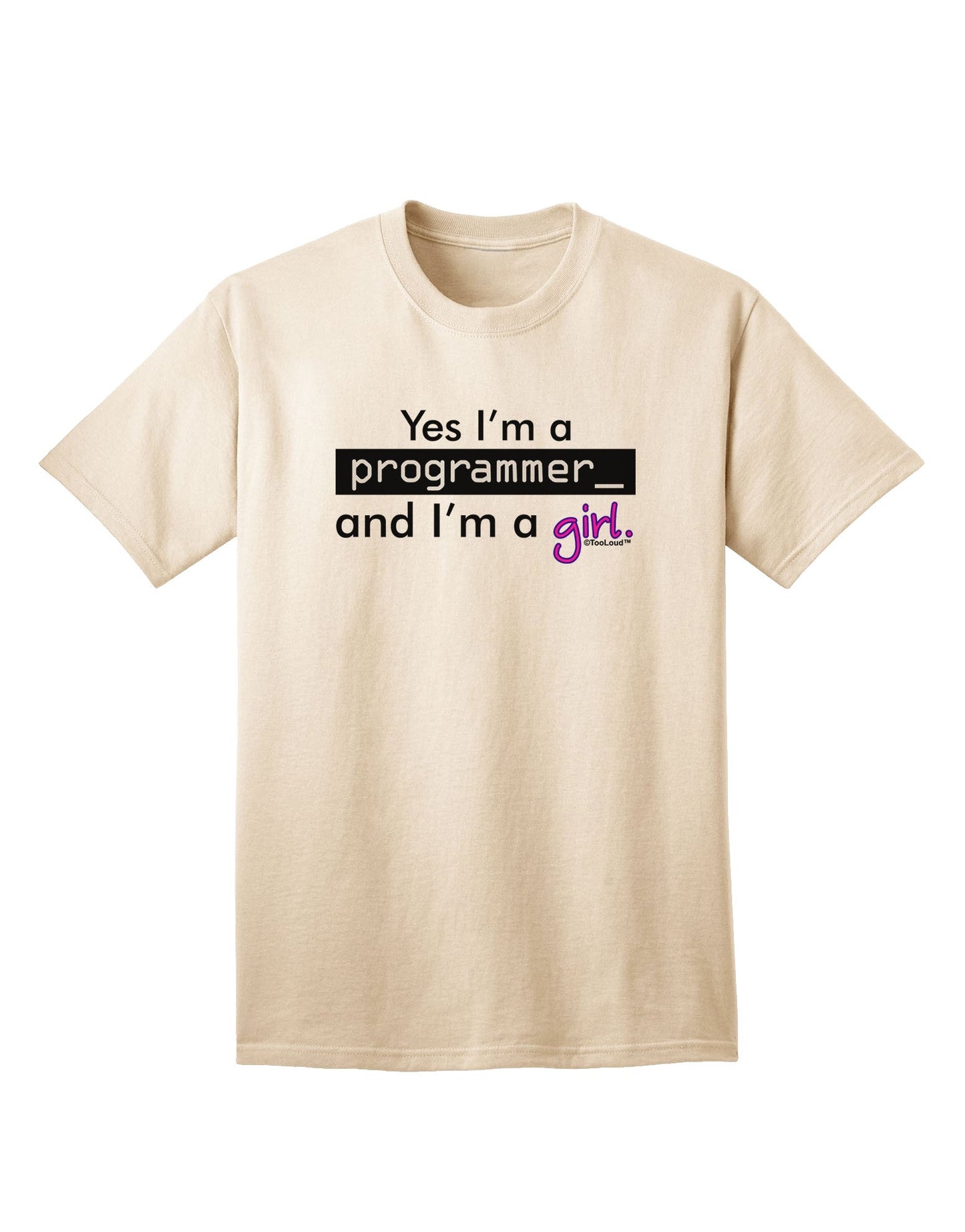 Elevate Your Style with the TooLoud Yes I am a Programmer Girl Adult T-Shirt Collection-Mens T-shirts-TooLoud-Natural-Small-Davson Sales
