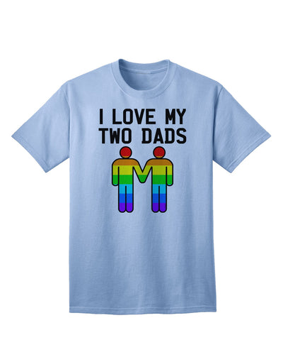 Embrace Diversity: I Love My Two Dads LGBT Adult T-Shirt Collection-Mens T-shirts-TooLoud-Light-Blue-Small-Davson Sales