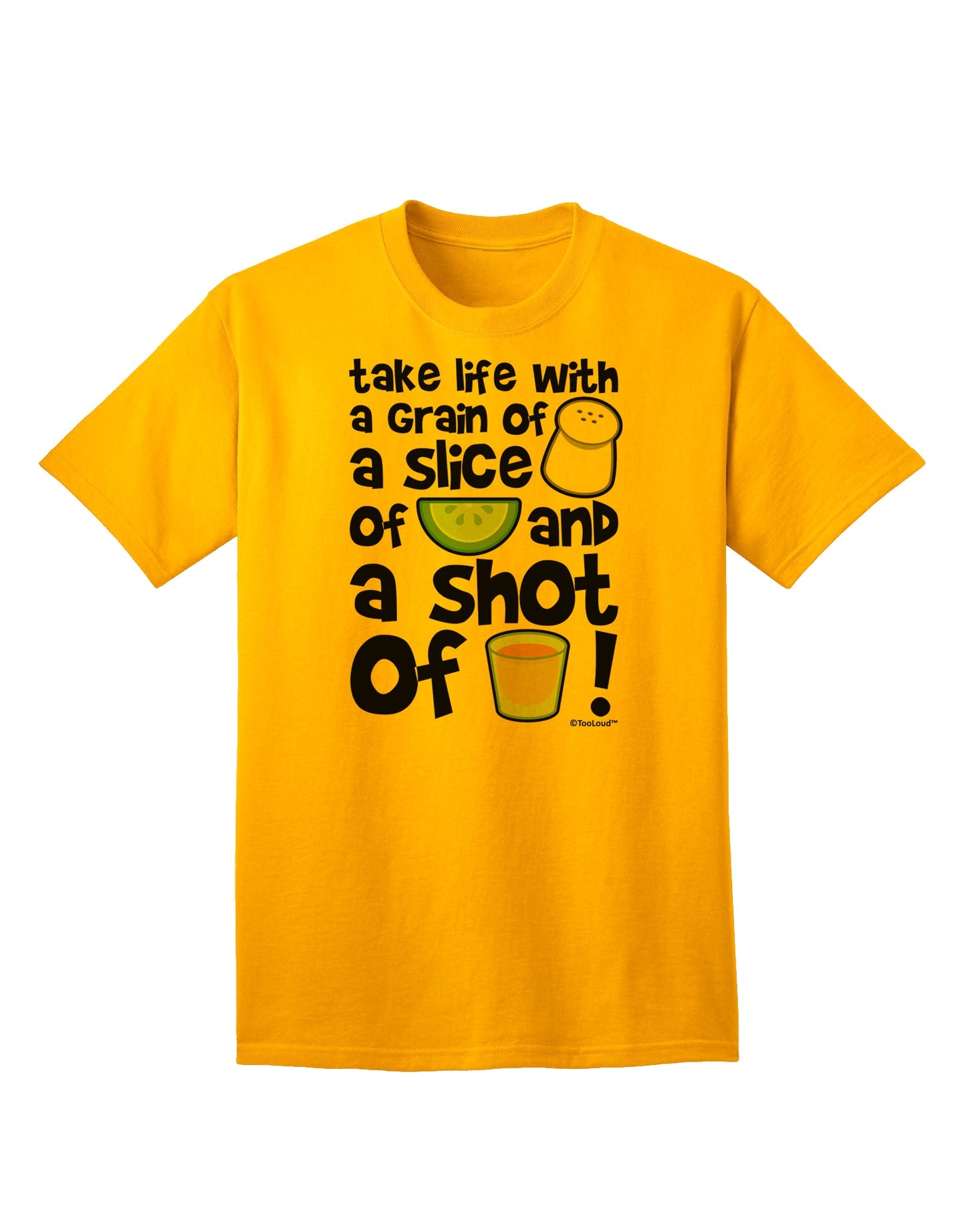 Embrace Life's Essence with a Dash of Humor: Discover the Take Life with a Grain of Salt and a Shot of Tequila Adult T-Shirt by TooLoud-Mens T-shirts-TooLoud-Gold-Small-Davson Sales