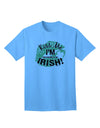 Embrace the Irish Spirit: 'I'm Pretending To Be Irish' Adult T-Shirt Collection-Mens T-shirts-TooLoud-Aquatic-Blue-Small-Davson Sales