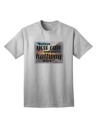 Empower Yourself with the Inspirational 'Believe You Can' T Roosevelt Adult T-Shirt, Exclusively by TooLoud-Mens T-shirts-TooLoud-AshGray-Small-Davson Sales