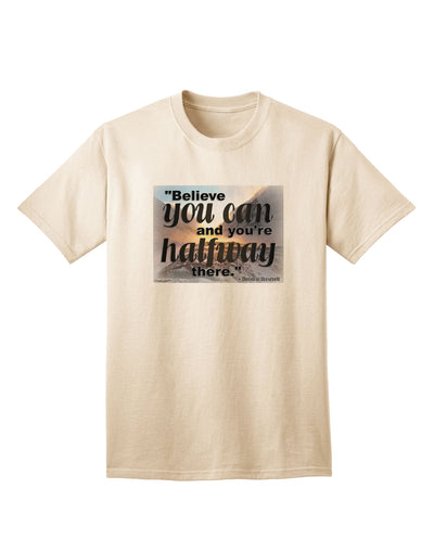 Empower Yourself with the Inspirational 'Believe You Can' T Roosevelt Adult T-Shirt, Exclusively by TooLoud-Mens T-shirts-TooLoud-Natural-Small-Davson Sales