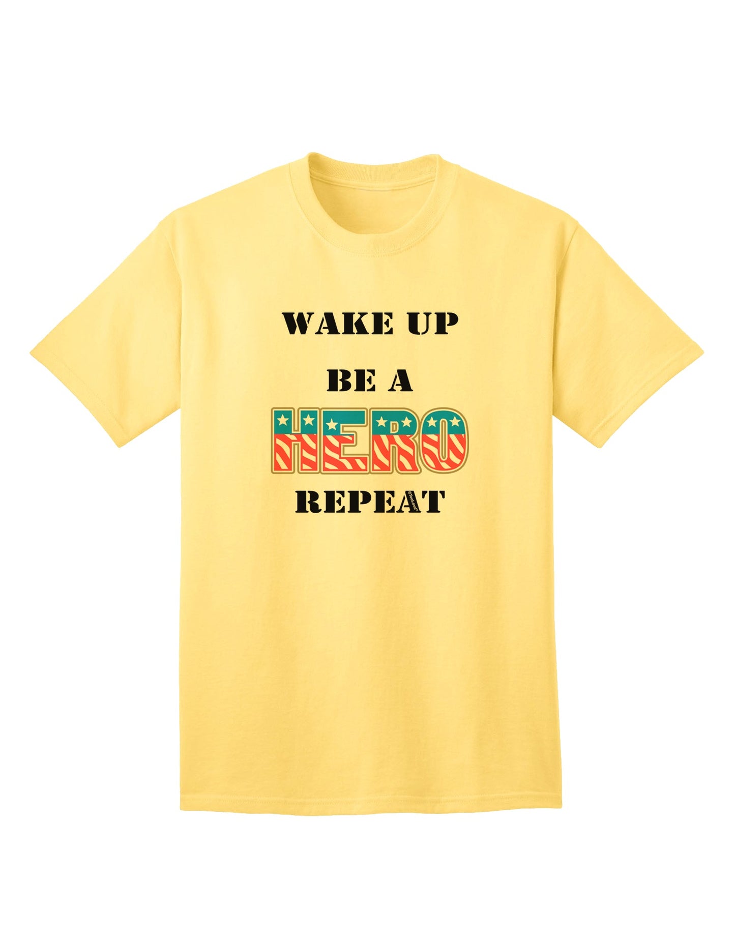 Empower Yourself with the Wake Up Be A Hero Repeat Adult T-Shirt from TooLoud-Mens T-shirts-TooLoud-Yellow-Small-Davson Sales