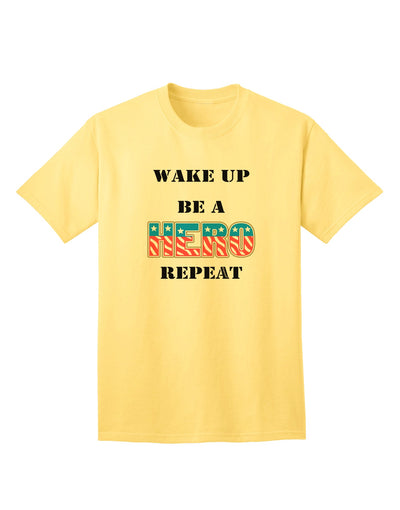 Empower Yourself with the Wake Up Be A Hero Repeat Adult T-Shirt from TooLoud-Mens T-shirts-TooLoud-Yellow-Small-Davson Sales