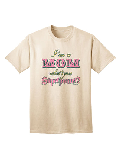 Empowering Mothers: Unleash Your Superpower with the Pink Adult T-Shirt by TooLoud-Mens T-shirts-TooLoud-Natural-Small-Davson Sales