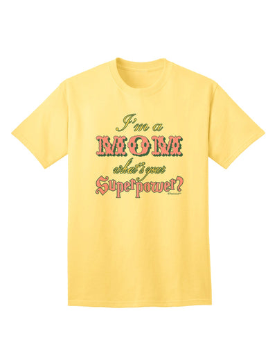 Empowering Mothers: Unleash Your Superpower with the Pink Adult T-Shirt by TooLoud-Mens T-shirts-TooLoud-Yellow-Small-Davson Sales