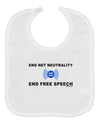 End Net Neutrality End Free Speech Baby Bib