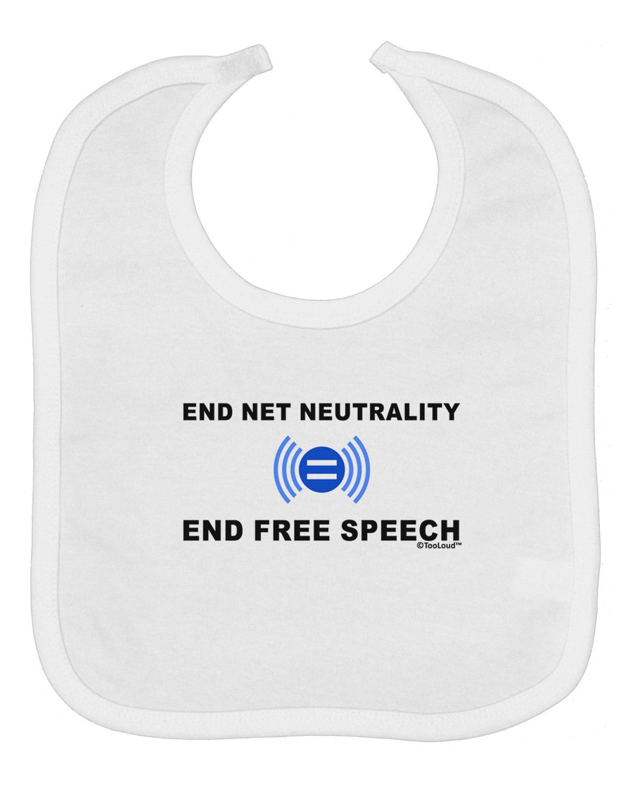 End Net Neutrality End Free Speech Baby Bib