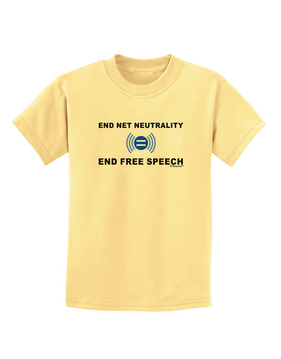 End Net Neutrality End Free Speech Childrens T-Shirt-Childrens T-Shirt-TooLoud-Daffodil-Yellow-X-Small-Davson Sales