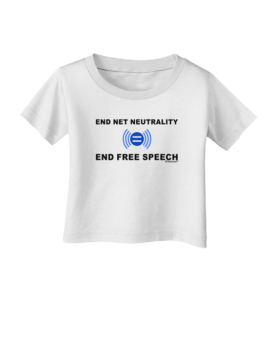 End Net Neutrality End Free Speech Infant T-Shirt-Infant T-Shirt-TooLoud-White-06-Months-Davson Sales