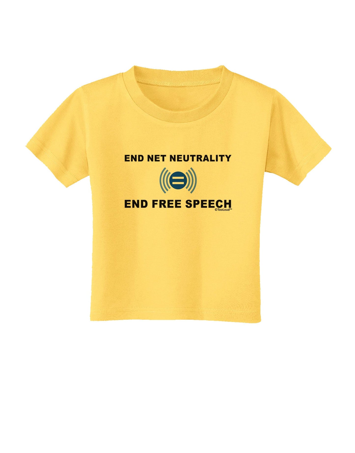 End Net Neutrality End Free Speech Toddler T-Shirt-Toddler T-Shirt-TooLoud-Yellow-2T-Davson Sales