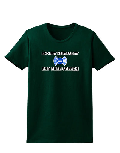 End Net Neutrality End Free Speech Womens Dark T-Shirt-TooLoud-Forest-Green-Small-Davson Sales