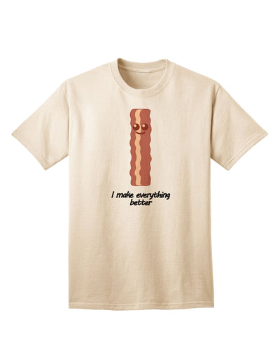 Enhance Your Style with the Bacon - I Make Everything Better Adult T-Shirt-Mens T-shirts-TooLoud-Natural-Small-Davson Sales