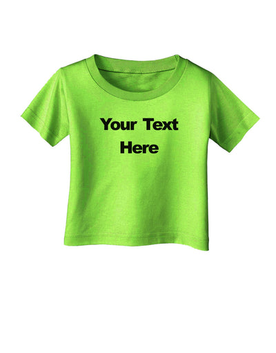 Enter Your Own Words Customized Text Infant T-Shirt-Infant T-Shirt-TooLoud-Lime-Green-06-Months-Davson Sales