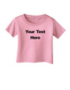 Enter Your Own Words Customized Text Infant T-Shirt-Infant T-Shirt-TooLoud-Candy-Pink-06-Months-Davson Sales