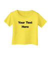 Enter Your Own Words Customized Text Infant T-Shirt-Infant T-Shirt-TooLoud-Yellow-06-Months-Davson Sales