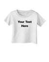 Enter Your Own Words Customized Text Infant T-Shirt-Infant T-Shirt-TooLoud-White-06-Months-Davson Sales