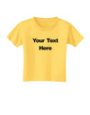 Enter Your Own Words Customized Text Toddler T-Shirt-Toddler T-Shirt-TooLoud-Yellow-2T-Davson Sales