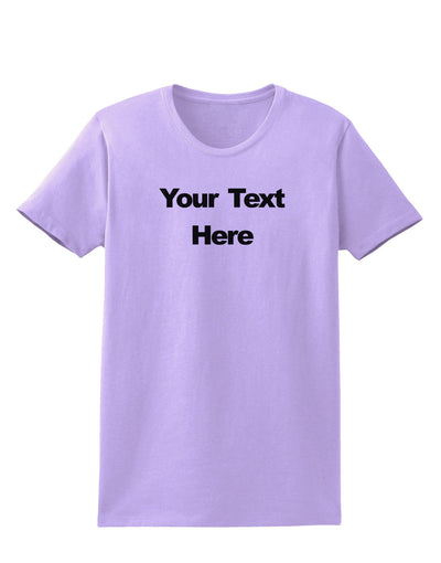 Enter Your Own Words Customized Text Womens T-Shirt-Womens T-Shirt-TooLoud-Lavender-X-Small-Davson Sales