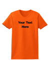 Enter Your Own Words Customized Text Womens T-Shirt-Womens T-Shirt-TooLoud-Orange-X-Small-Davson Sales