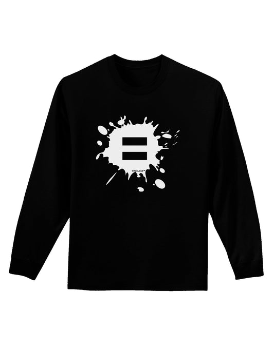 Equal Paint Splatter Adult Long Sleeve Dark T-Shirt by TooLoud-TooLoud-Black-Small-Davson Sales