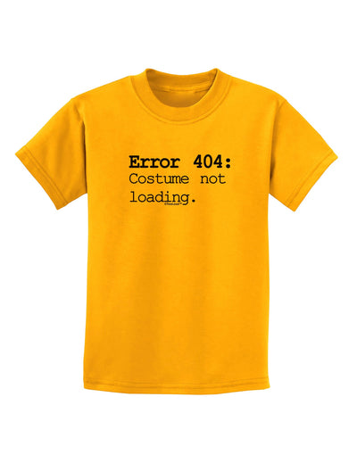 Error 404 Costume Childrens T-Shirt-Childrens T-Shirt-TooLoud-Gold-X-Small-Davson Sales