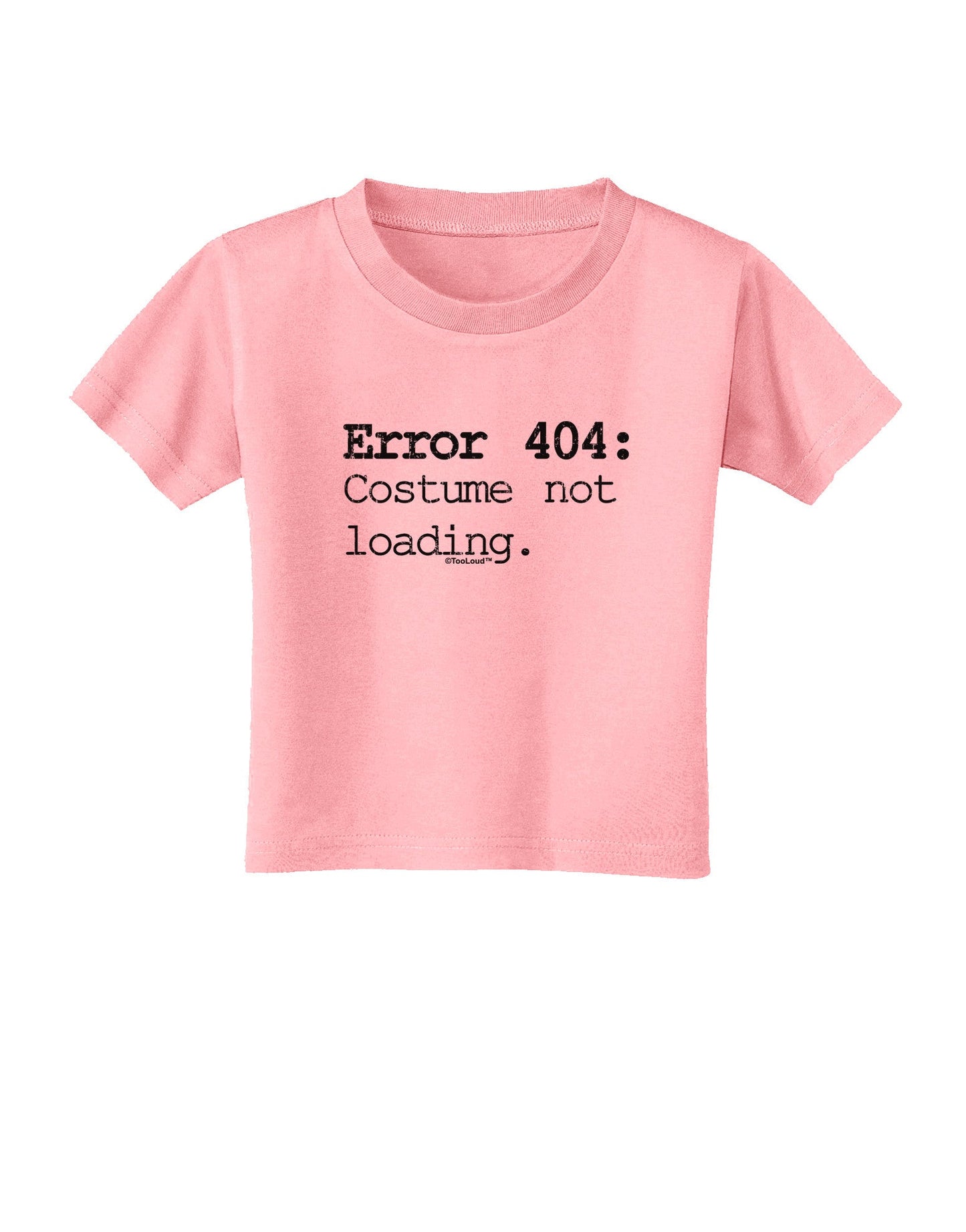 Error 404 Costume Distressed Toddler T-Shirt-Toddler T-Shirt-TooLoud-Candy-Pink-2T-Davson Sales